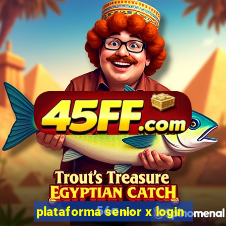 plataforma senior x login